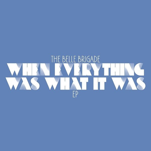 When Everything Was What It Was - album