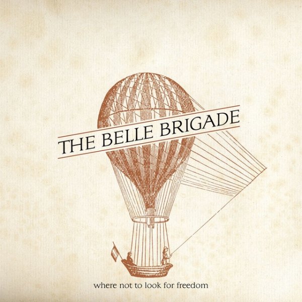Album The Belle Brigade - Where Not To Look For Freedom