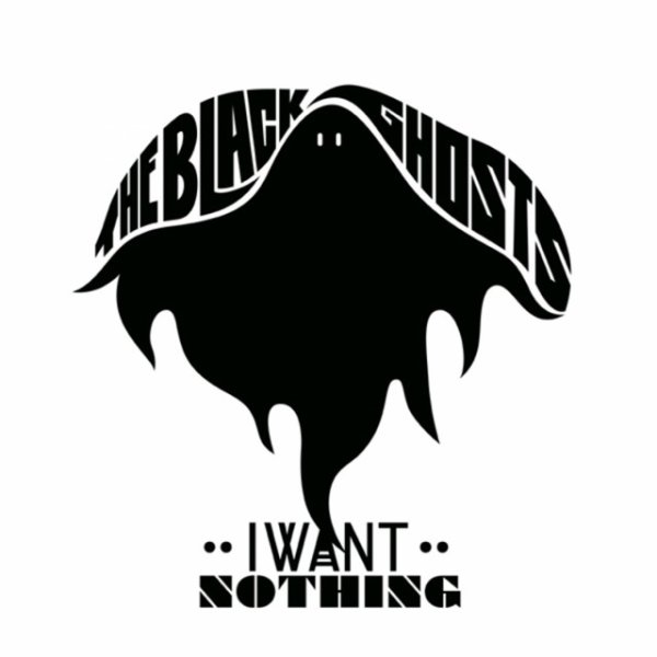 Album The Black Ghosts - I Want Nothing