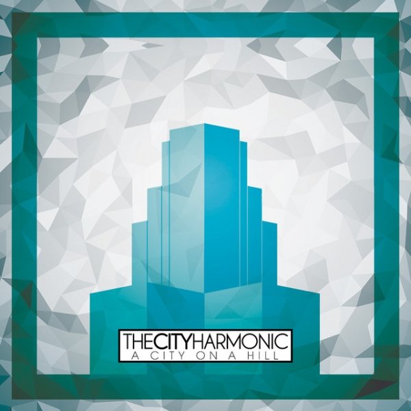 The City Harmonic A City On A Hill, 2013