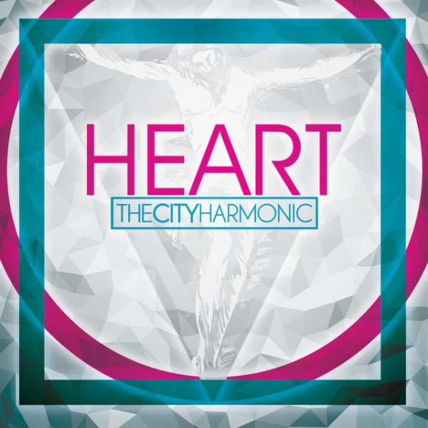 Album The City Harmonic - Heart