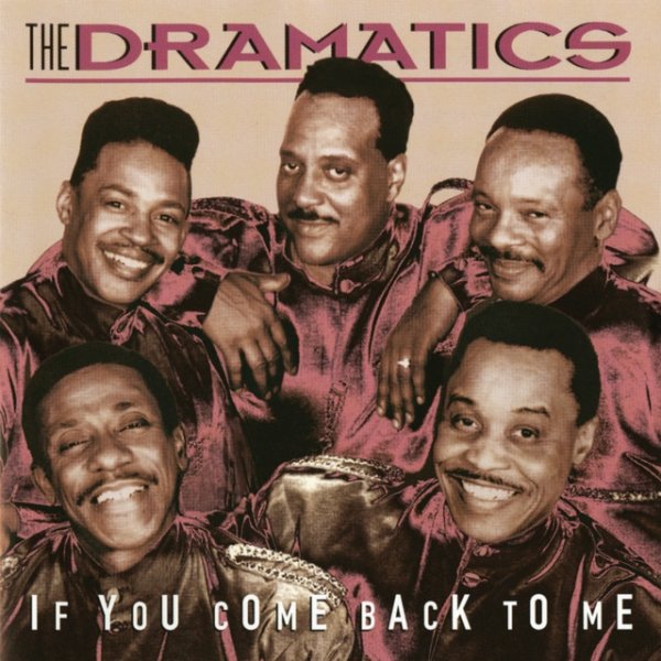 Album The Dramatics - If You Come Back To Me