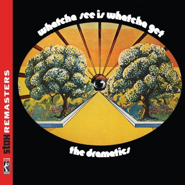 Album The Dramatics - Whatcha See Is Whatcha Get