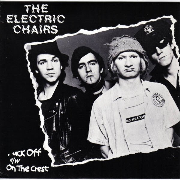 The Electric Chairs Fuck Off / On The Crest, 1977