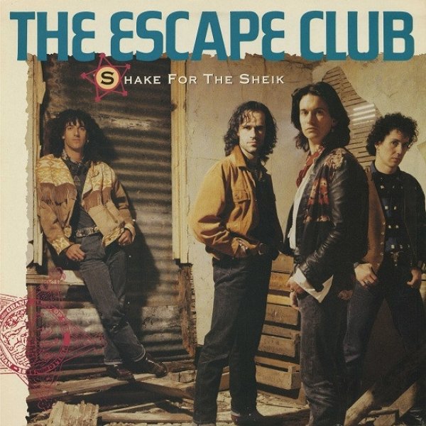 Album The Escape Club - Shake For The Sheik