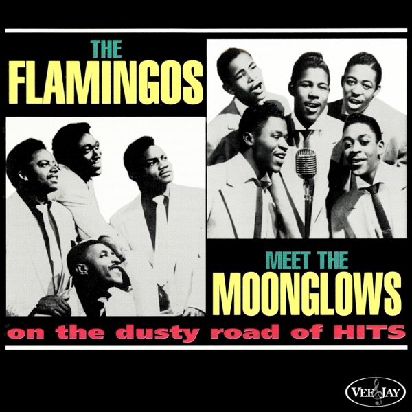 The Flamingos Meet the Moonglows On the Dusty Road of Hits - album