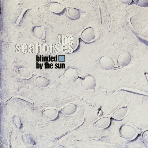 Album The Seahorses - Blinded By The Sun