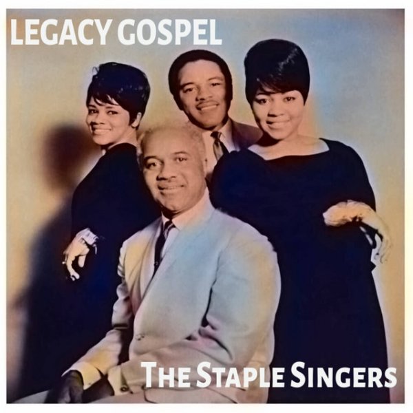 Album The Staple Singers - Legacy Gospel