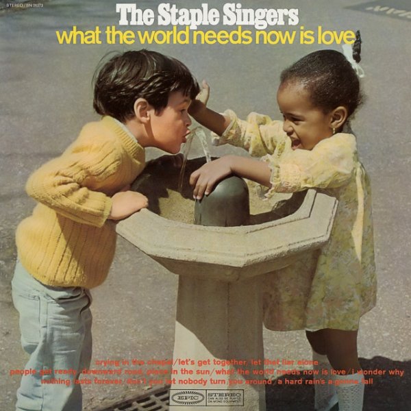 Album The Staple Singers - What the World Needs Now Is Love