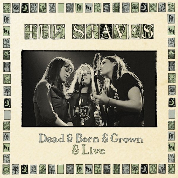 Album The Staves - Dead & Born & Grown & Live