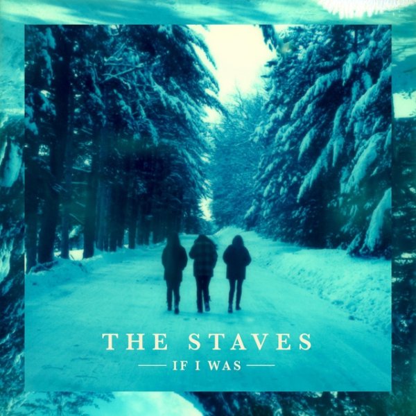 Album The Staves - If I Was