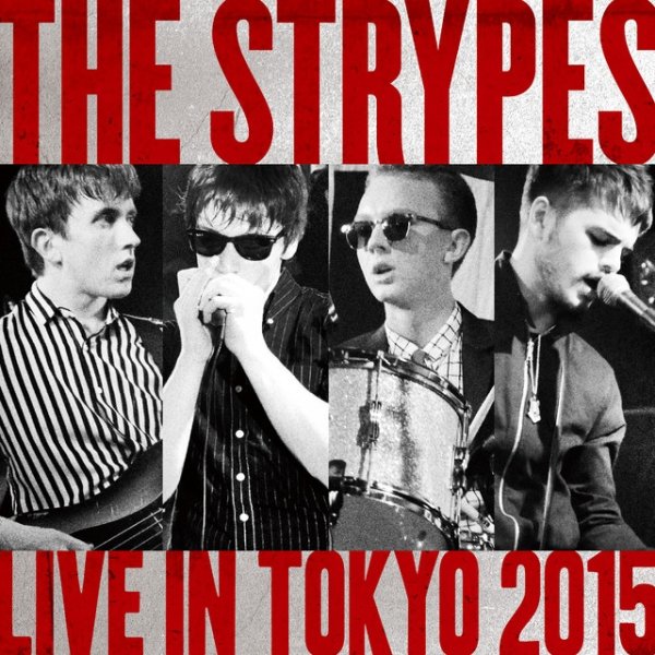 Album The Strypes - Live In Tokyo 2015