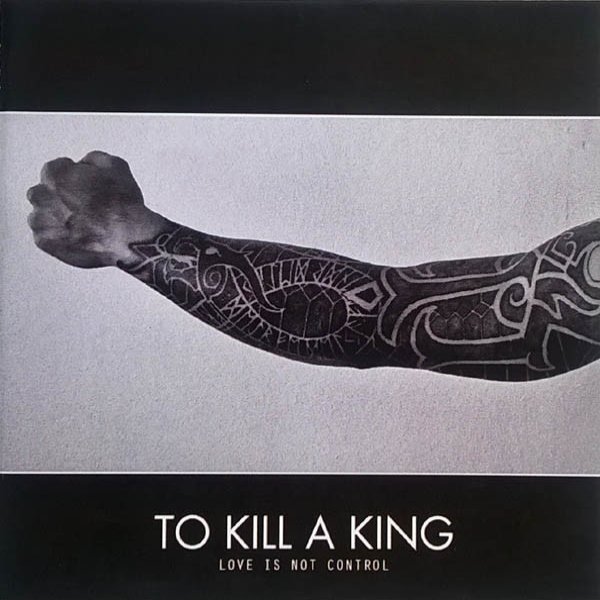 Album To Kill a King - Love Is Not Control