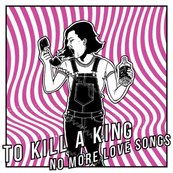 Album To Kill a King - No More Love Songs