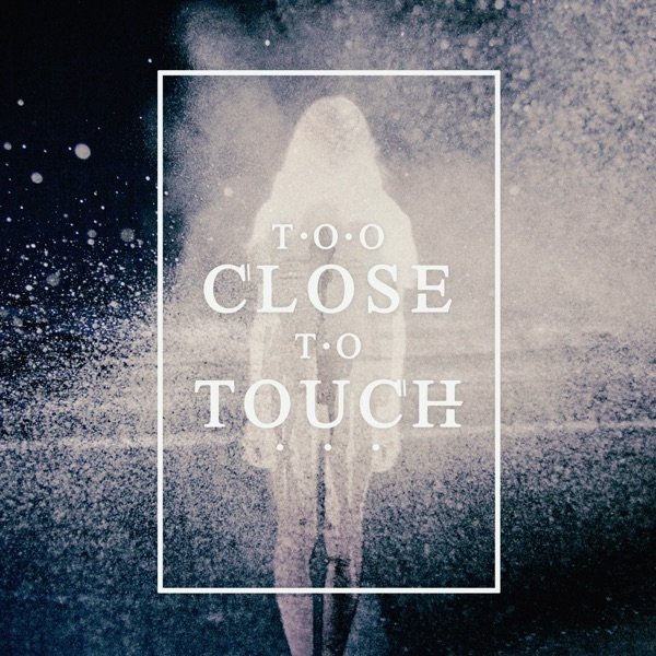 Too Close to Touch Album 