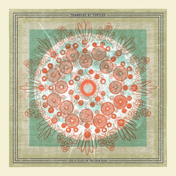 Album Trampled by Turtles - Life is Good on the Open Road
