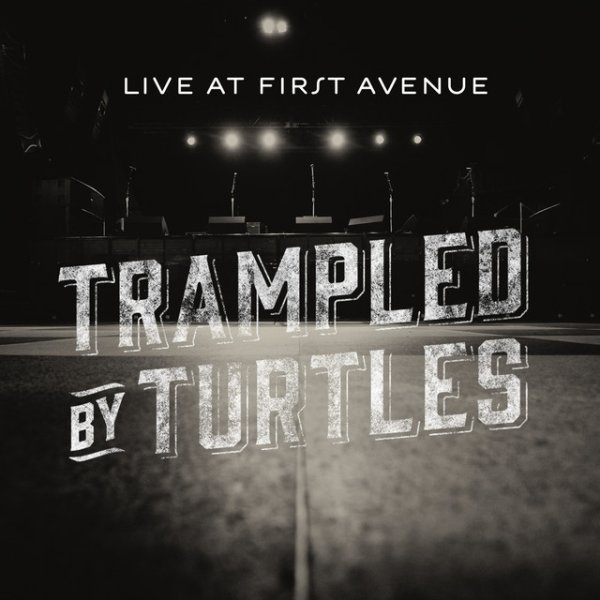 Album Trampled by Turtles - Live at First Avenue