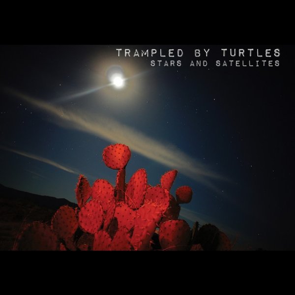 Album Trampled by Turtles - Stars and Satellites