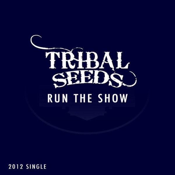 Album Tribal Seeds - Run the Show