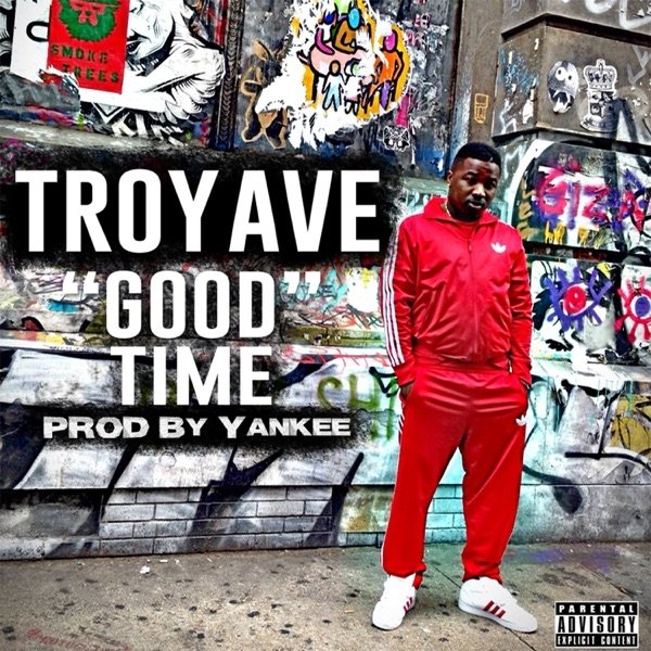 Album Troy Ave - Good Time