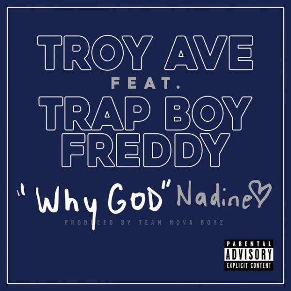 Album Troy Ave - Why God Nadine