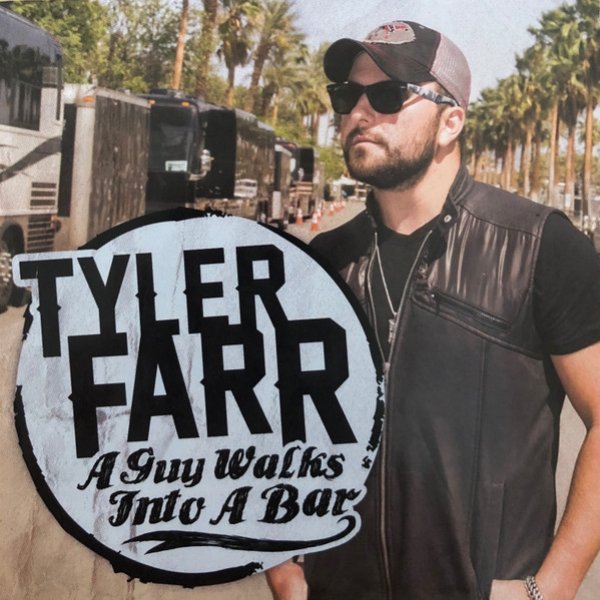 Album Tyler Farr - A Guy Walks Into A Bar
