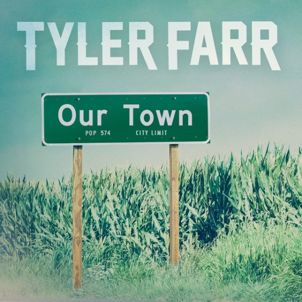 Album Tyler Farr - Our Town