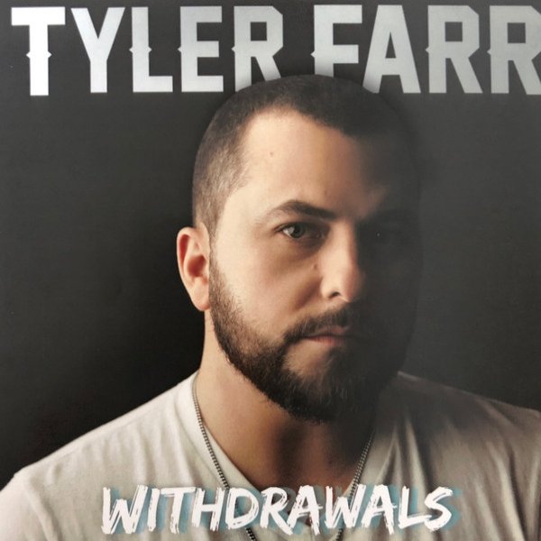 Album Tyler Farr - Withdrawals
