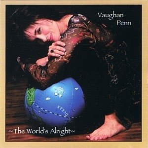 Album Vaughan Penn - ~The World Is Alright~