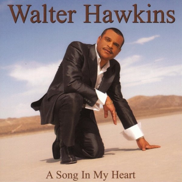 Walter Hawkins A Song In My Heart, 2004