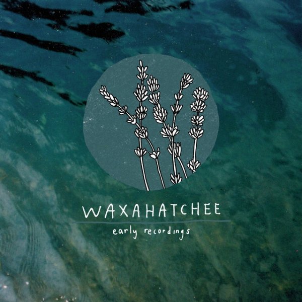 Album Waxahatchee - Early Recordings