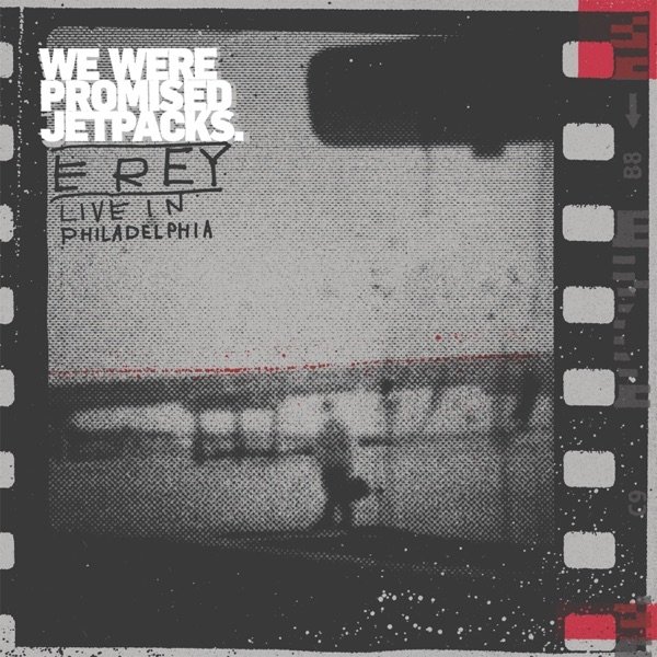 Album We Were Promised Jetpacks - E Rey (Live in Philadelphia)