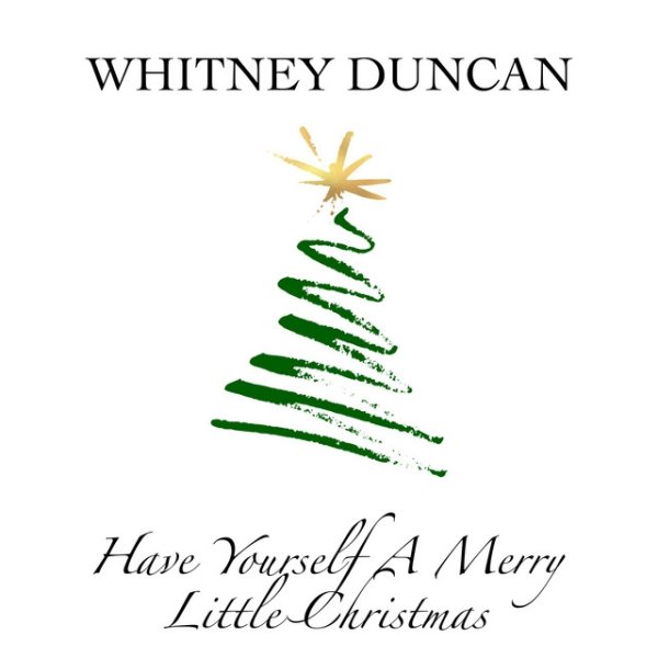 Whitney Duncan Have Yourself a Merry Little Christmas, 2019