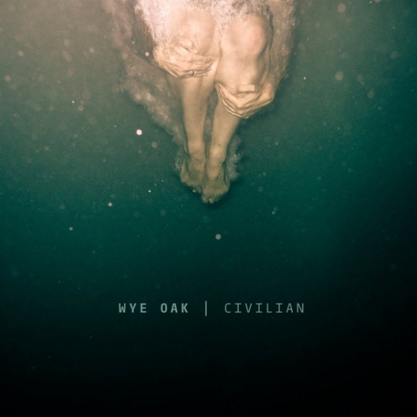 Album Wye Oak - Civilian