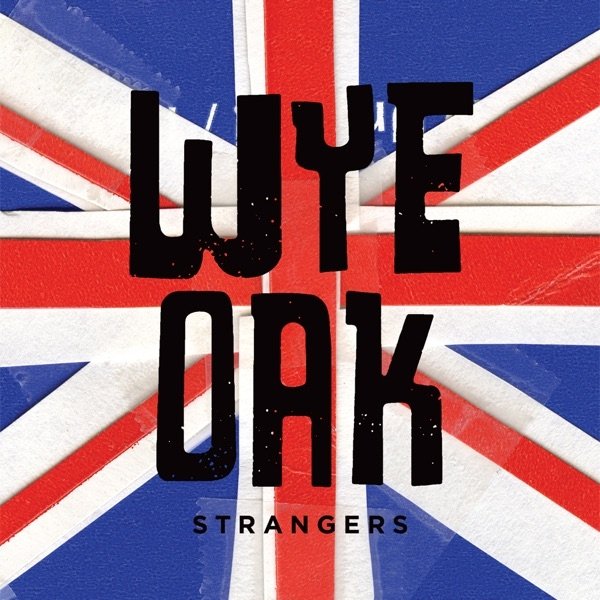 Album Wye Oak - Strangers/Mother