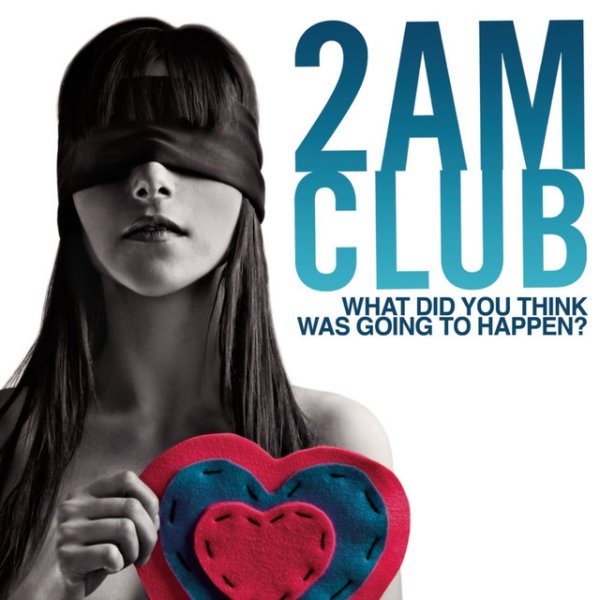 Album 2AM Club - What did you think was going to happen?