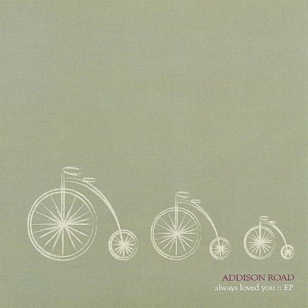 Album Addison Road - Always Loved You