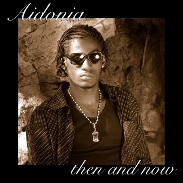 Album Aidonia - Then And Now