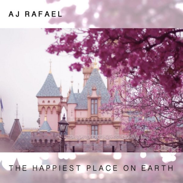 Album AJ Rafael - The Happiest Place on Earth