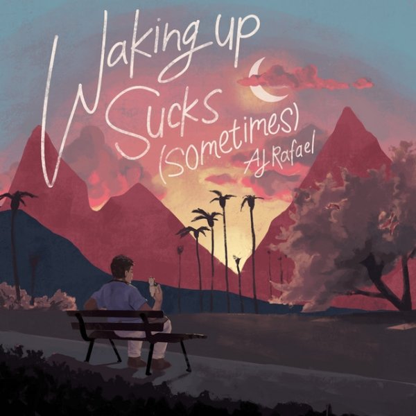Album AJ Rafael - Waking up Sucks (Sometimes)