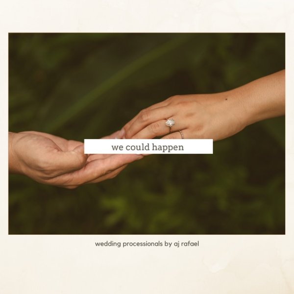 Album AJ Rafael - We Could Happen (Wedding Processional)