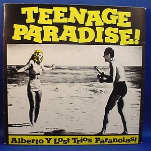 Album Teenage Paradise! - Alberto Y Lost Trios Paranoias
