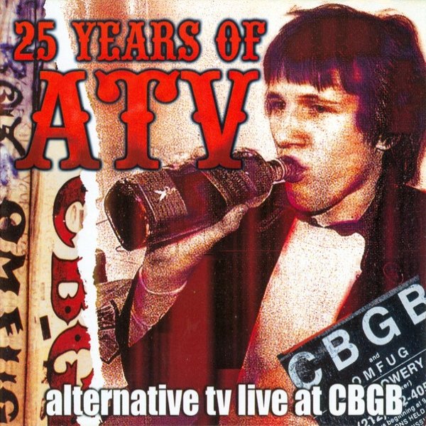 Album Alternative TV - 25 Years Of ATV: Live At CBGB