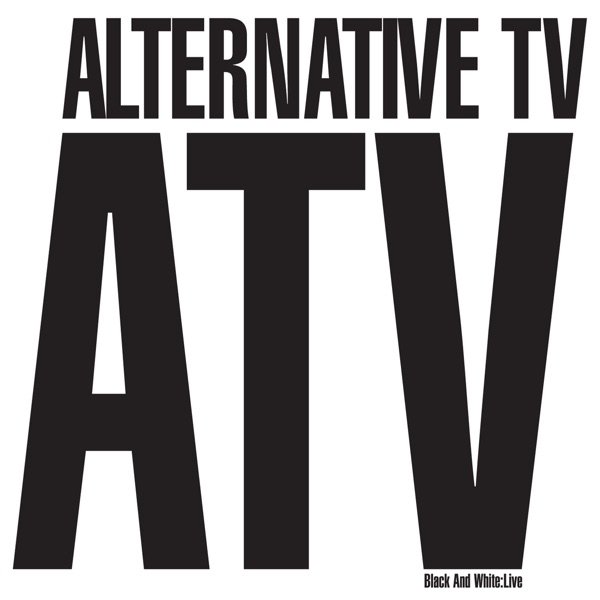 Album Alternative TV - Black and White: Live