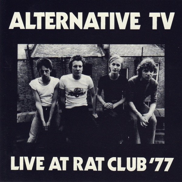 Album Alternative TV - Live At Rat Club 
