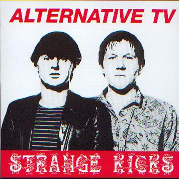 Album Alternative TV - Strange Kicks