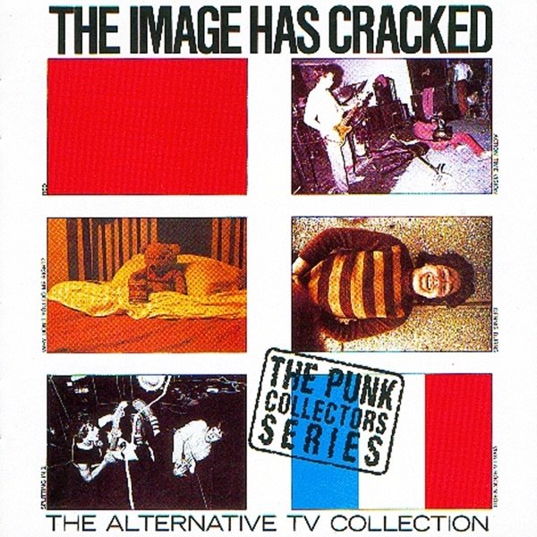 Album Alternative TV - The Image Has Cracked - The Alternative TV Collection