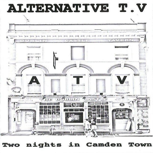 Album Alternative TV - Two Nights In Camden Town