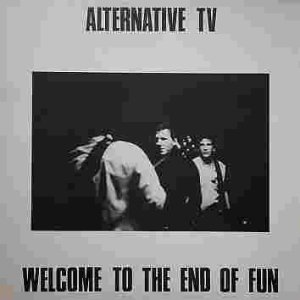 Album Welcome To The End Of Fun - Alternative TV
