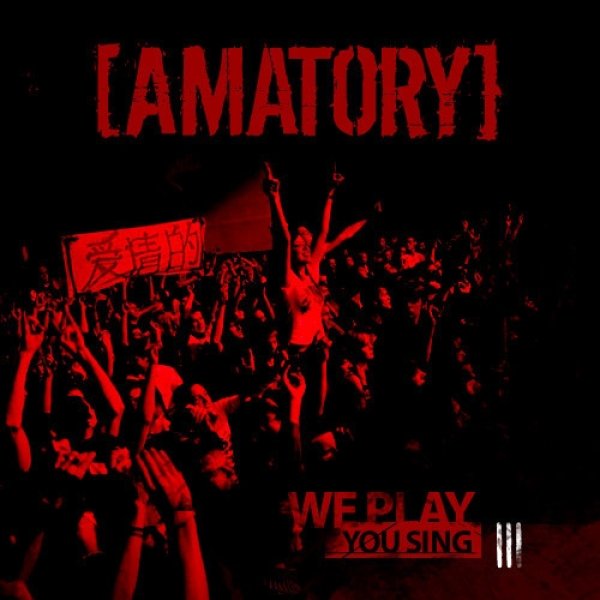 Amatory We Play You Sing III, 2011